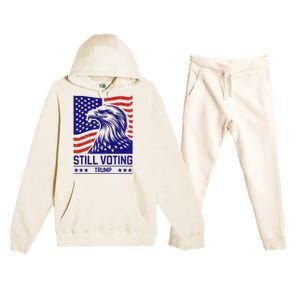 Still Voting Trump 2024 Patriotic Premium Hooded Sweatsuit Set