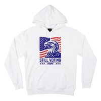 Still Voting Trump 2024 Patriotic Hoodie