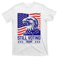 Still Voting Trump 2024 Patriotic T-Shirt