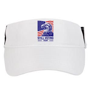 Still Voting Trump 2024 Patriotic Adult Drive Performance Visor