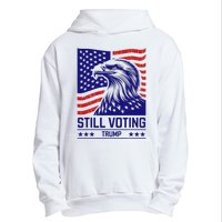 Still Voting Trump 2024 Patriotic Urban Pullover Hoodie