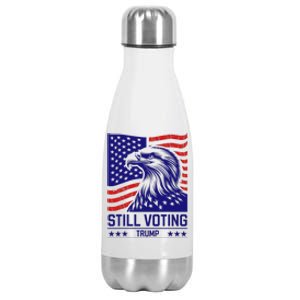 Still Voting Trump 2024 Patriotic Stainless Steel Insulated Water Bottle