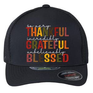 So Very Thankful Incredibly Grateful Unbelievably Blessed Thanksgiving Quote Flexfit Unipanel Trucker Cap