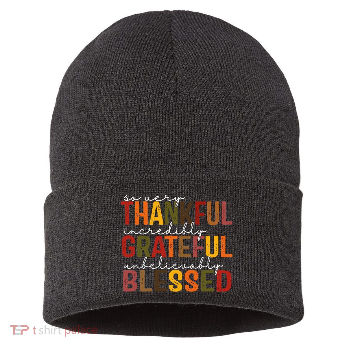 So Very Thankful Incredibly Grateful Unbelievably Blessed Thanksgiving Quote Sustainable Knit Beanie