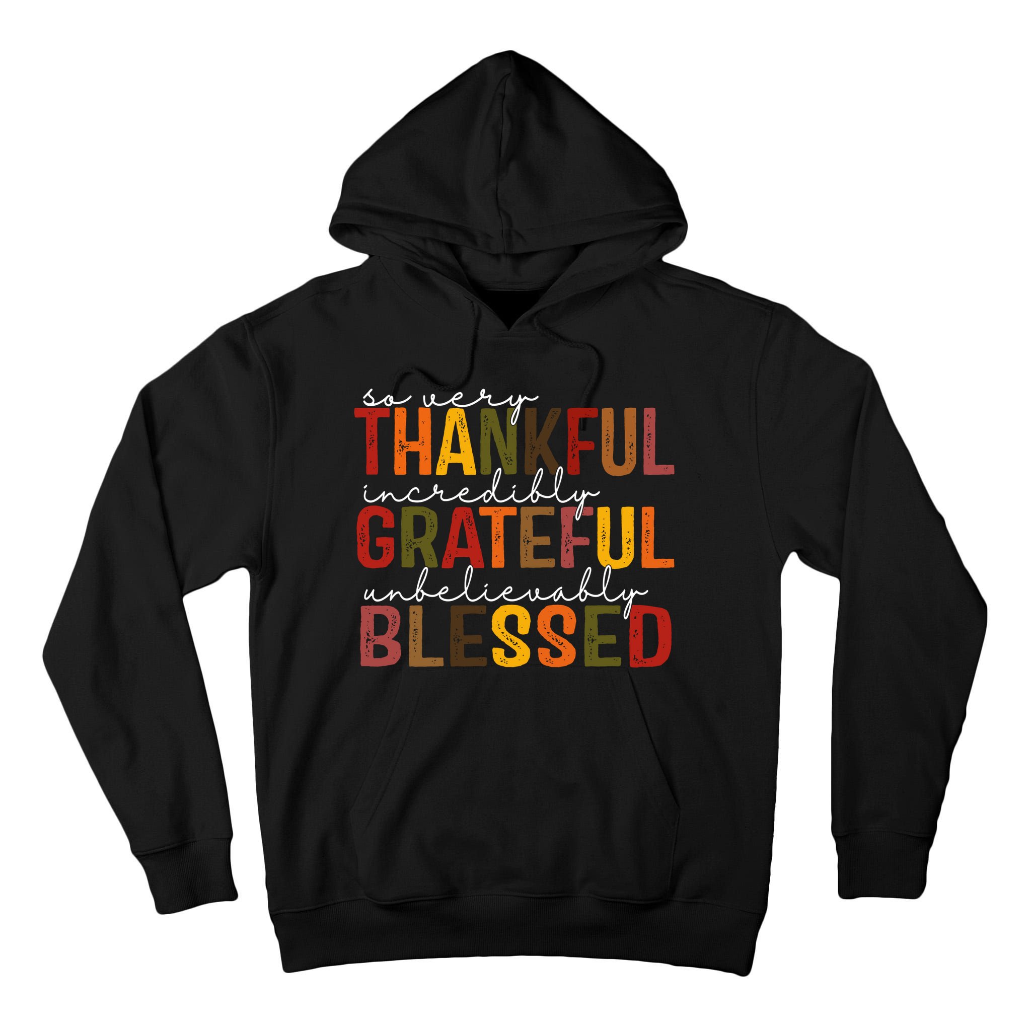 So Very Thankful Incredibly Grateful Unbelievably Blessed Thanksgiving Quote Tall Hoodie