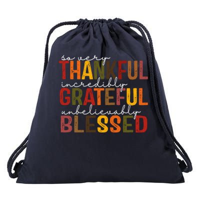 So Very Thankful Incredibly Grateful Unbelievably Blessed Thanksgiving Quote Drawstring Bag