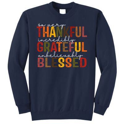 So Very Thankful Incredibly Grateful Unbelievably Blessed Thanksgiving Quote Tall Sweatshirt