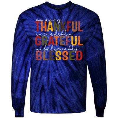 So Very Thankful Incredibly Grateful Unbelievably Blessed Thanksgiving Quote Tie-Dye Long Sleeve Shirt