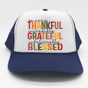 So Very Thankful Incredibly Grateful Unbelievably Blessed Thanksgiving Quote Trucker Hat