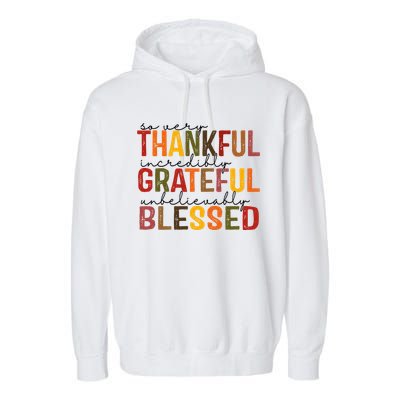So Very Thankful Incredibly Grateful Unbelievably Blessed Thanksgiving Quote Garment-Dyed Fleece Hoodie