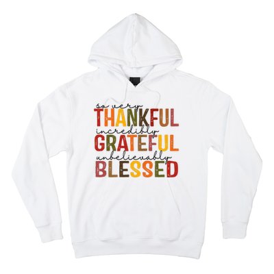 So Very Thankful Incredibly Grateful Unbelievably Blessed Thanksgiving Quote Hoodie