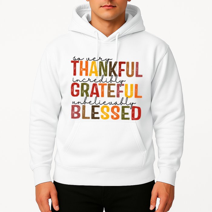 So Very Thankful Incredibly Grateful Unbelievably Blessed Thanksgiving Quote Hoodie