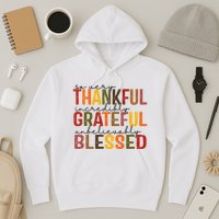 So Very Thankful Incredibly Grateful Unbelievably Blessed Thanksgiving Quote Hoodie