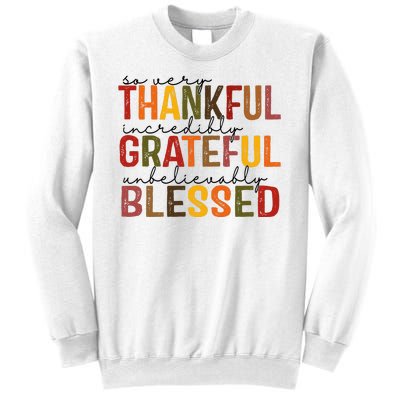 So Very Thankful Incredibly Grateful Unbelievably Blessed Thanksgiving Quote Sweatshirt