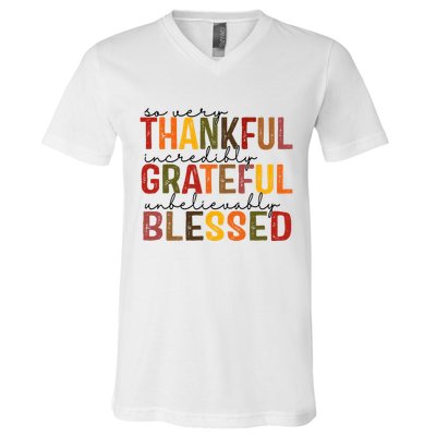 So Very Thankful Incredibly Grateful Unbelievably Blessed Thanksgiving Quote V-Neck T-Shirt