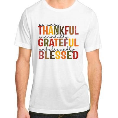 So Very Thankful Incredibly Grateful Unbelievably Blessed Thanksgiving Quote Adult ChromaSoft Performance T-Shirt