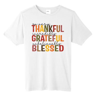 So Very Thankful Incredibly Grateful Unbelievably Blessed Thanksgiving Quote Tall Fusion ChromaSoft Performance T-Shirt