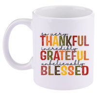 So Very Thankful Incredibly Grateful Unbelievably Blessed Thanksgiving Quote 11oz C Handle Ceramic Mug