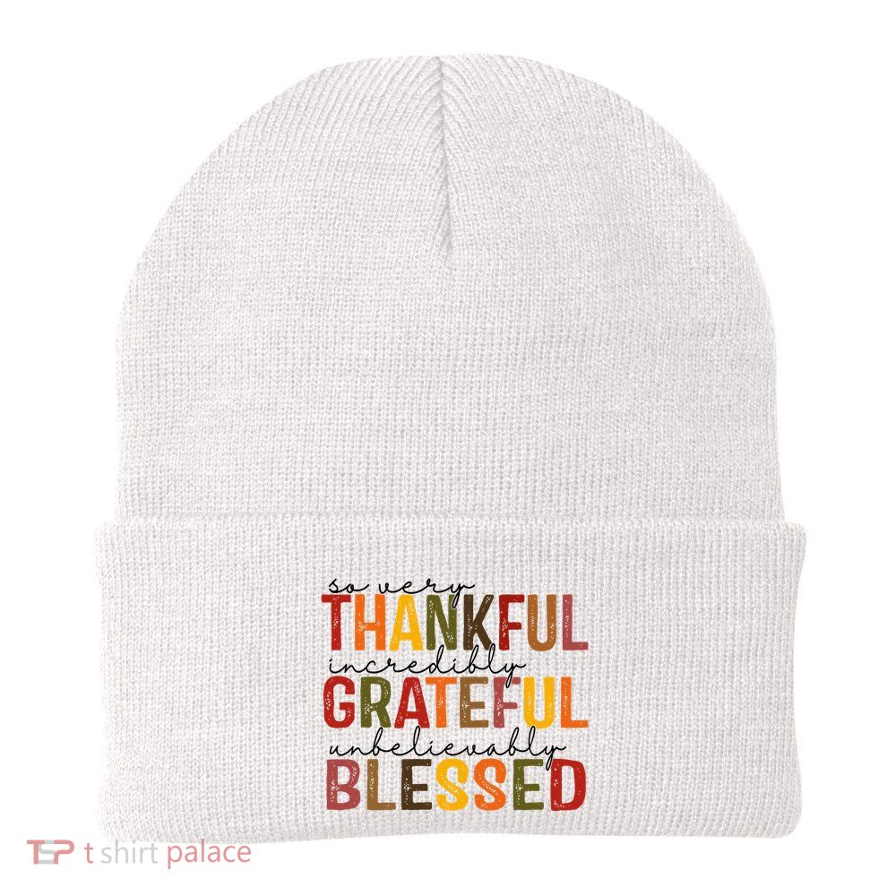 So Very Thankful Incredibly Grateful Unbelievably Blessed Thanksgiving Quote Knit Cap Winter Beanie