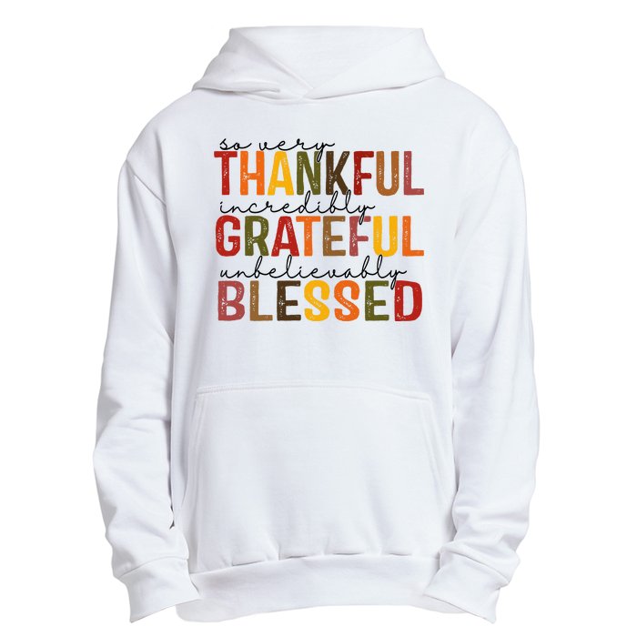 So Very Thankful Incredibly Grateful Unbelievably Blessed Thanksgiving Quote Urban Pullover Hoodie