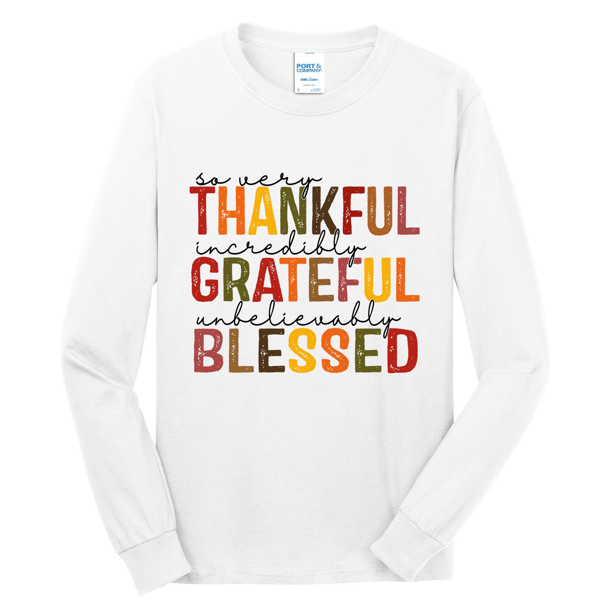 So Very Thankful Incredibly Grateful Unbelievably Blessed Thanksgiving Quote Tall Long Sleeve T-Shirt
