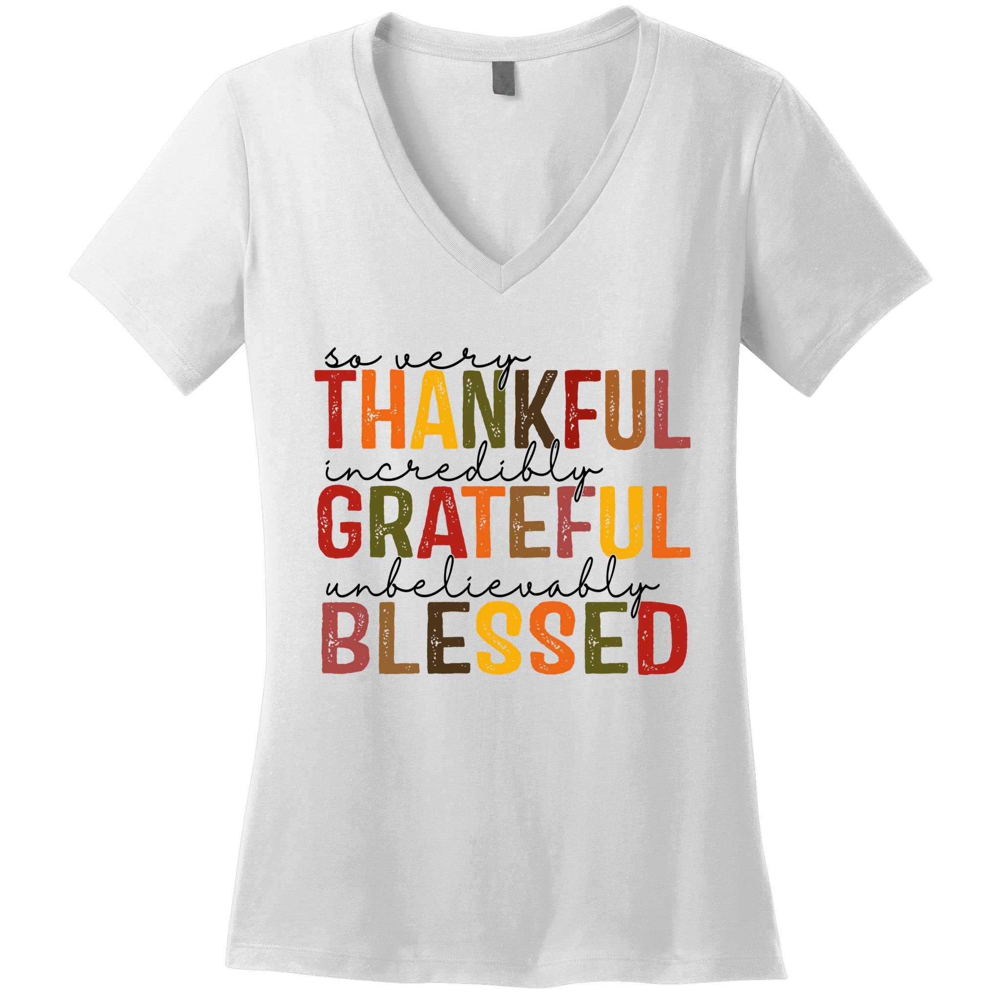 So Very Thankful Incredibly Grateful Unbelievably Blessed Thanksgiving Quote Women's V-Neck T-Shirt