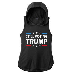 Still Voting Trump 2024 Patriotic American Flag Ladies PosiCharge Tri-Blend Wicking Draft Hoodie Tank