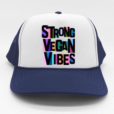 Strong Vegan Vibes Love Animals Veganism Cute Gift Trucker Hat