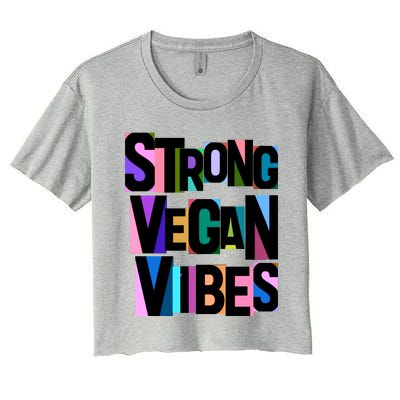 Strong Vegan Vibes Love Animals Veganism Cute Gift Women's Crop Top Tee