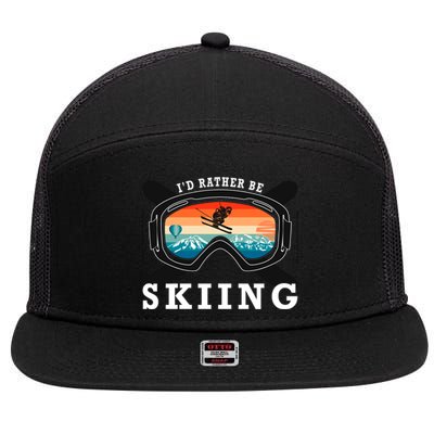 Ski Vacation Winter Sports Skiers Id Rather Be Skiing Gift 7 Panel Mesh Trucker Snapback Hat