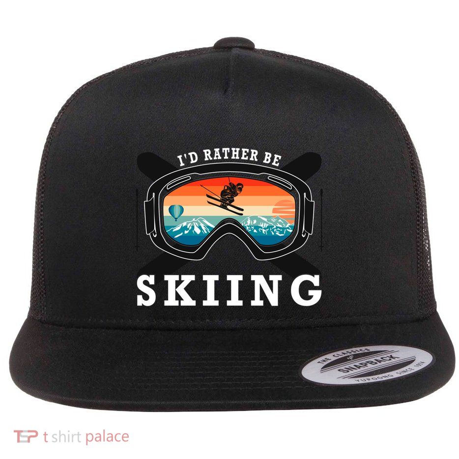 Ski Vacation Winter Sports Skiers ID Rather Be Skiing Meaningful Gift Flat Bill Trucker Hat