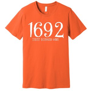 Salem Witch 1692 They Missed One Halloween Gift Massachusetts Witch Trials Premium T-Shirt