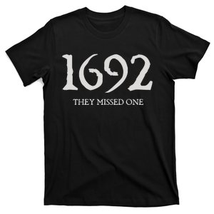 Salem Witch 1692 They Missed One Halloween Massachusetts Witch Trials Season T-Shirt