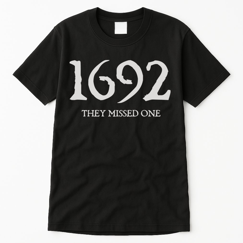 Salem Witch 1692 They Missed One Halloween Massachusetts Witch Trials Season Tall T-Shirt