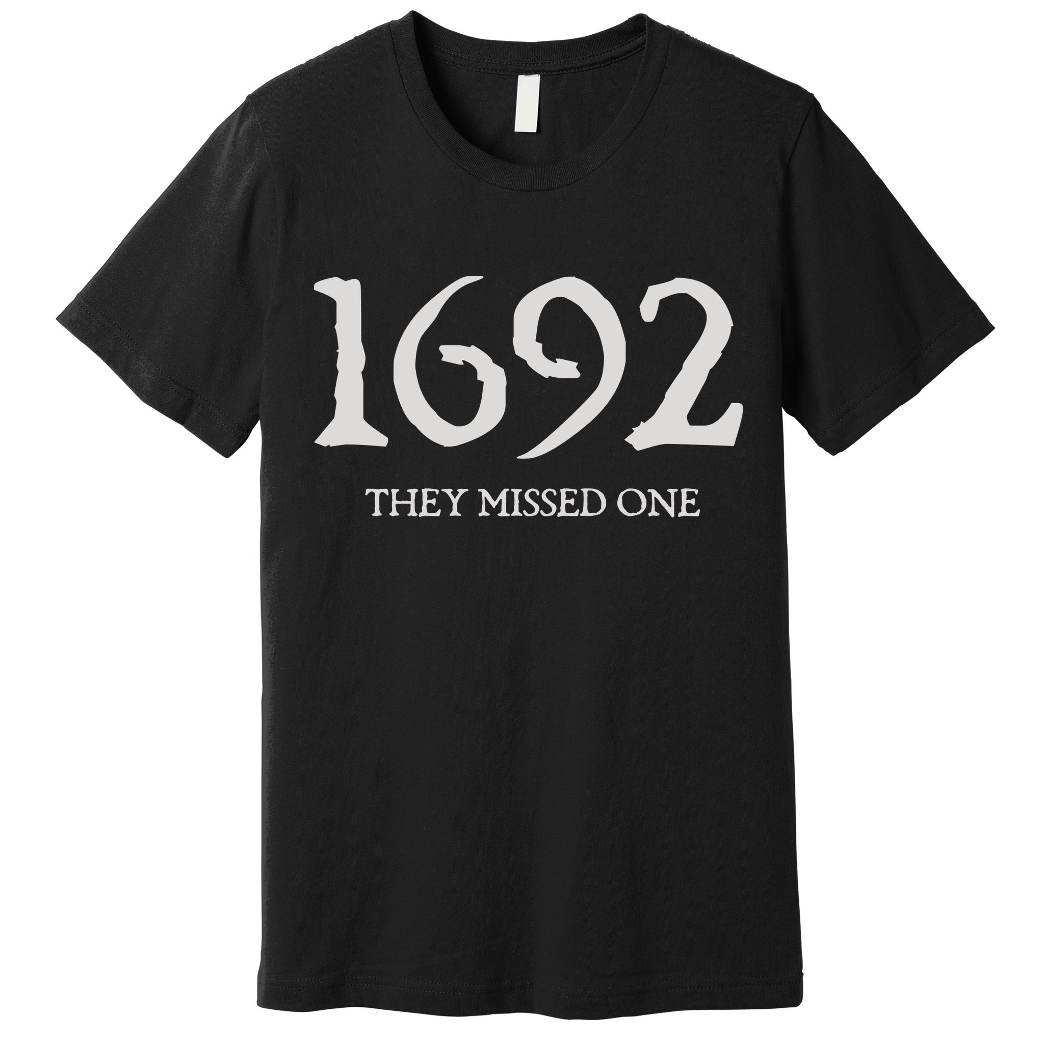 Salem Witch 1692 They Missed One Halloween Massachusetts Witch Trials Season Premium T-Shirt