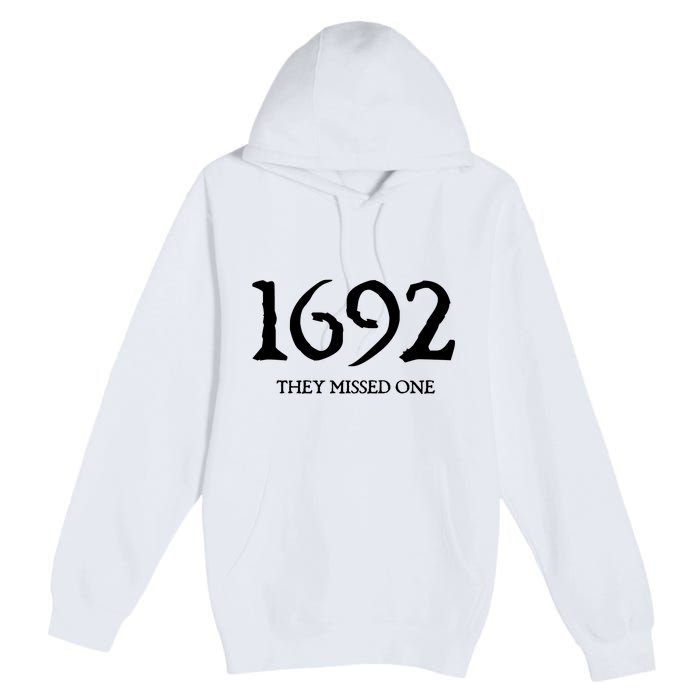 Salem Witch 1692 They Missed One Halloween Massachusetts Witch Trials Season Premium Pullover Hoodie