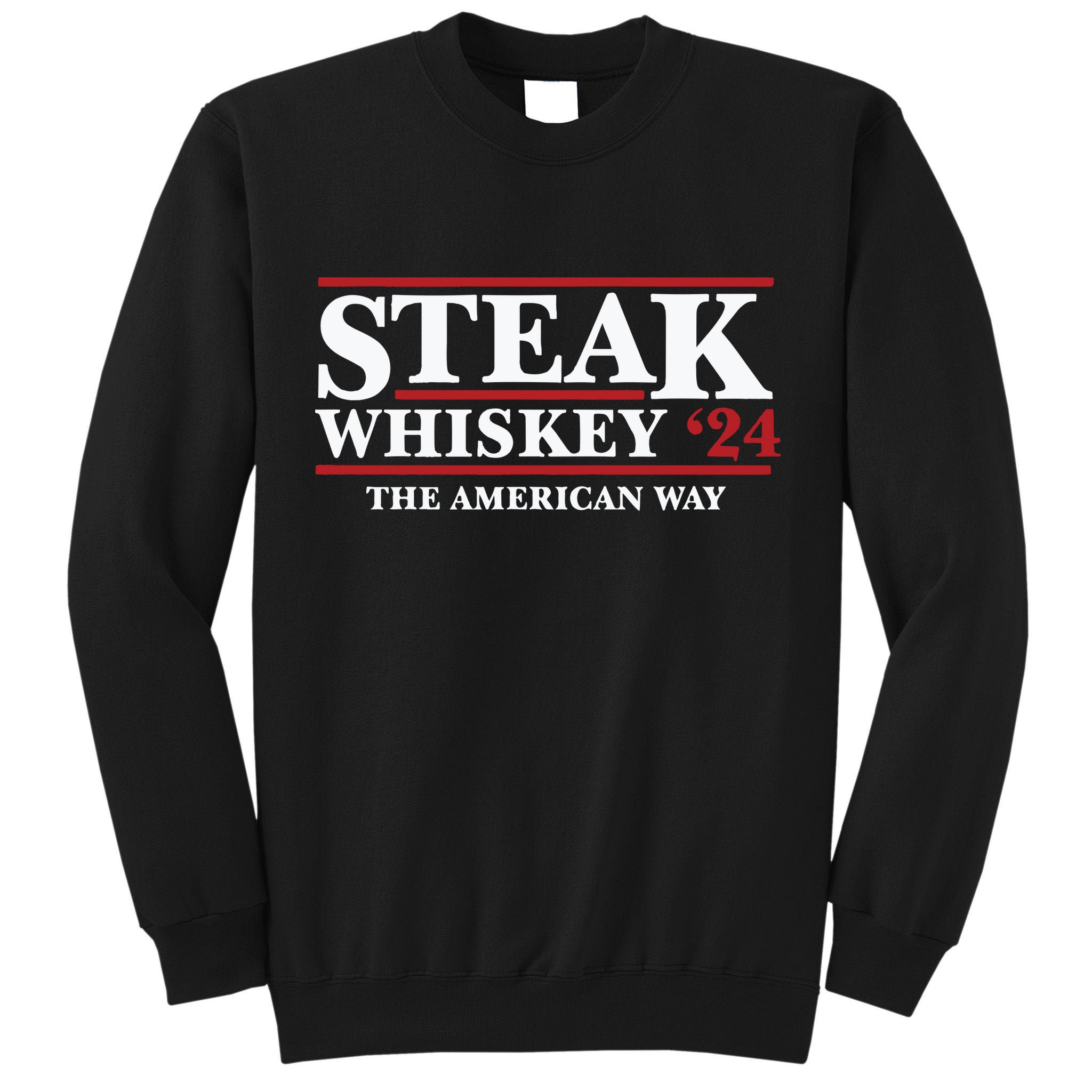 Steak Whiskey 24 The American Way Tall Sweatshirt