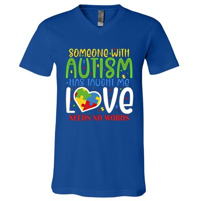 Someone With Autism Taught Me That Love Needs No Words Funny Gift V-Neck T-Shirt