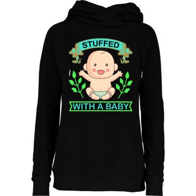 Stuffed With A Baby Womens Funnel Neck Pullover Hood