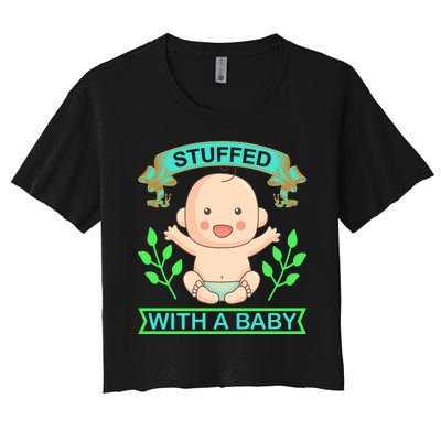 Stuffed With A Baby Women's Crop Top Tee