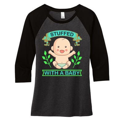 Stuffed With A Baby Women's Tri-Blend 3/4-Sleeve Raglan Shirt