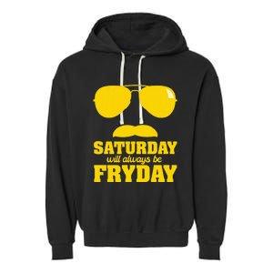 Saturday Will Always Be Fryday Garment-Dyed Fleece Hoodie