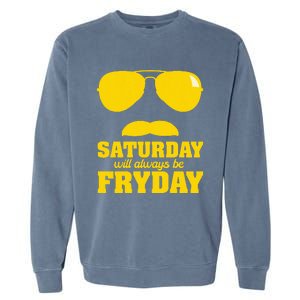 Saturday Will Always Be Fryday Garment-Dyed Sweatshirt