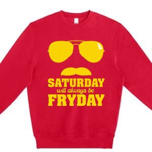 Saturday Will Always Be Fryday Premium Crewneck Sweatshirt