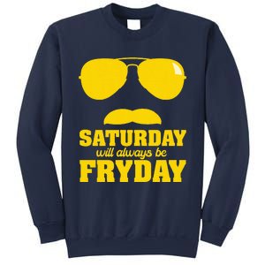 Saturday Will Always Be Fryday Sweatshirt