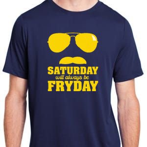 Saturday Will Always Be Fryday Adult ChromaSoft Performance T-Shirt