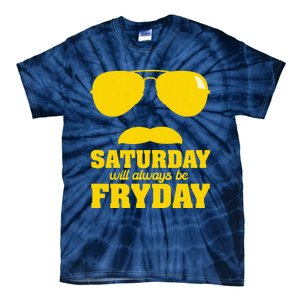 Saturday Will Always Be Fryday Tie-Dye T-Shirt