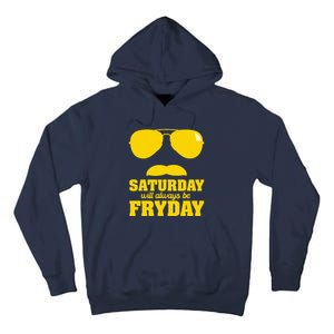 Saturday Will Always Be Fryday Tall Hoodie