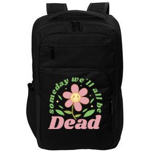 Someday We'll All Be Dead Flower Impact Tech Backpack