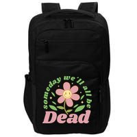 Someday We'll All Be Dead Flower Impact Tech Backpack